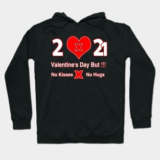 Valentine Day but no kisses no hugs Hoodie